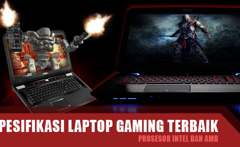 Spesifikasi Laptop Gaming Terbaik Prosesor Intel dan AMD
