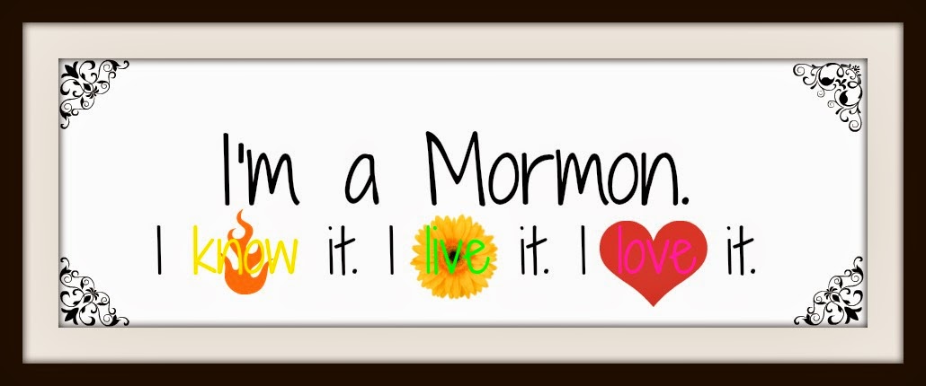 I'm a Mormon. I know it. I live it. I love it!