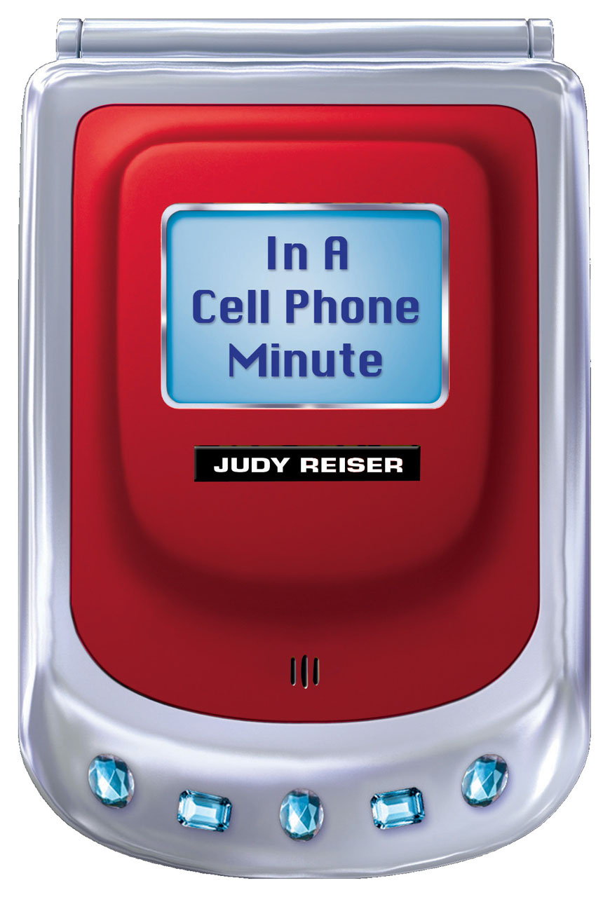In a Cell Phone Minute Judy Reiser