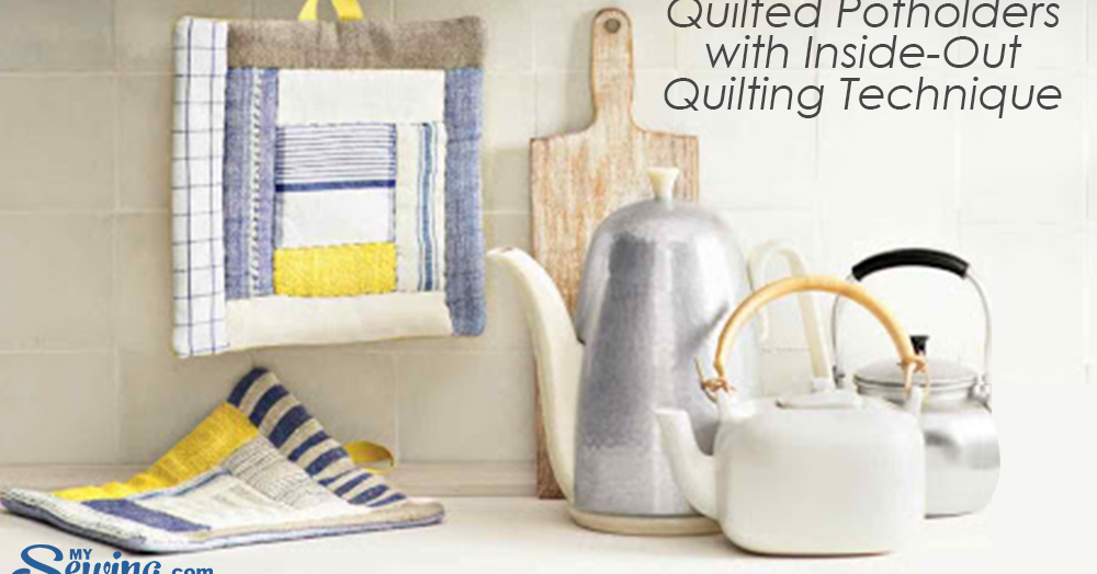 Quilted Potholders With InsideOut Quilting Technique
