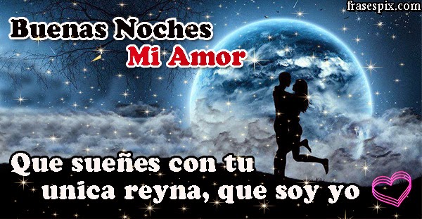 Imagenes Frases Pix Mensajes De Buenas Noches Mi Amor Con Tiernos
