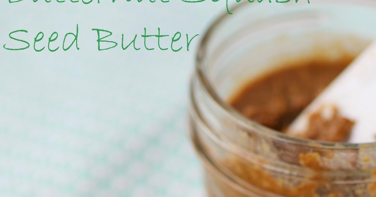 Learning to Eat AllergyFree Butternut Squash Seed Butter