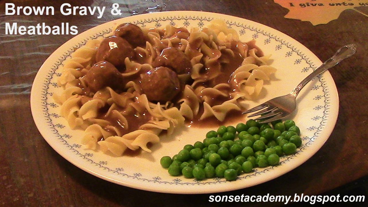 SONset Academy HOME EC Brown Gravy & Meatballs Over Noodles