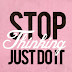 Monday Motiviation | You say you want to do it, but are you doing it?