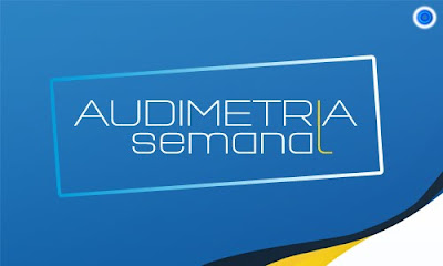 Audimetria%2Bnova Audimetria Semanal - 51ª Edição