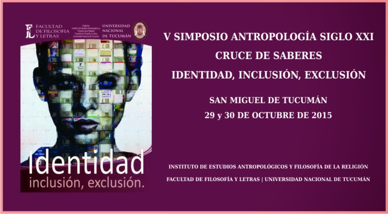 V Simposio Antropología Siglo XXI - Cruce de saberes. Identidad, inclusión exclusión. 29 /10/15
