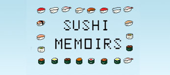 Sushi Memoirs