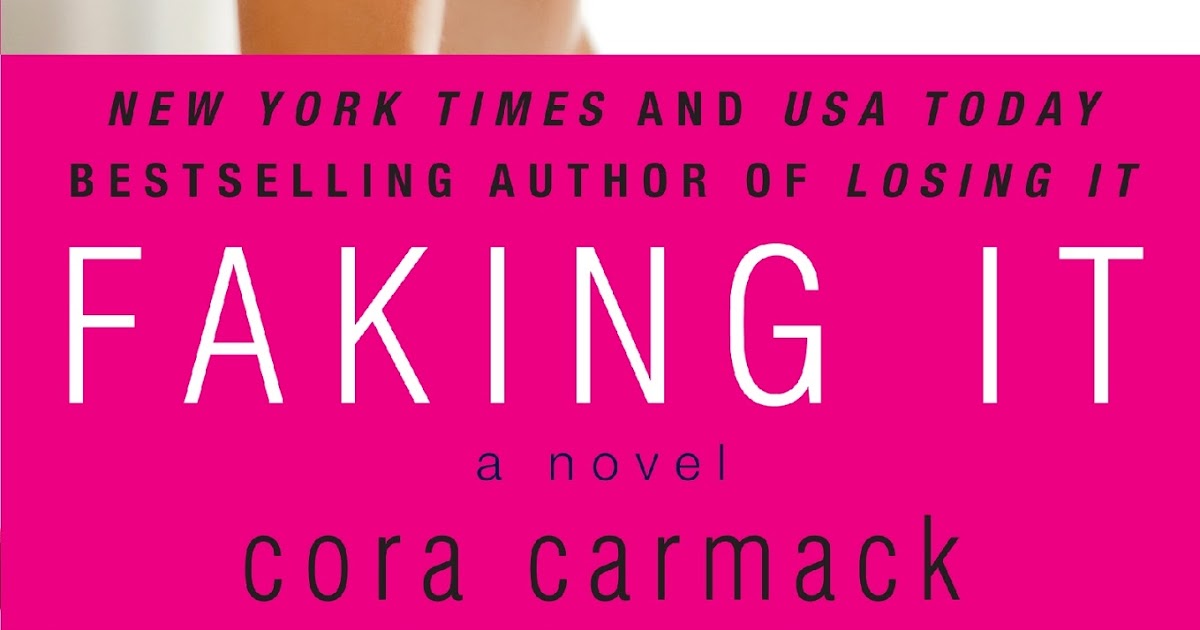 cora carmack faking it cora carmack faking it