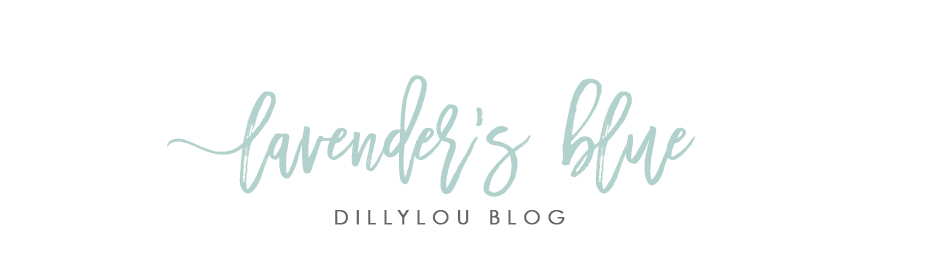 Lavender's Blue - DillyLou Blog 