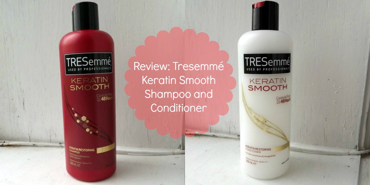 REVIEW Tresemmé Keratin Smooth Shampoo and Conditioner