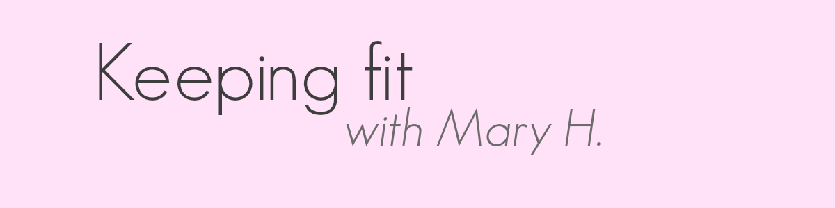 Keeping fit with Mary H.