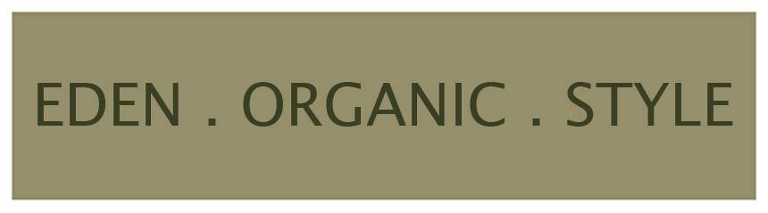 Eden Organic Style