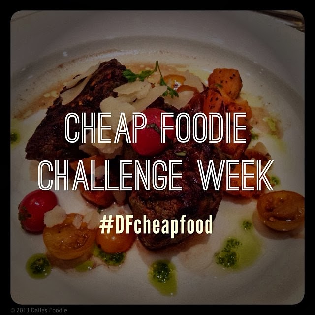 Dallas Foodie Reviews The Cheap Foodie Challenge