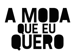 A Moda Que Eu Quero - Moda Masculina