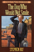 Western Adventure Series, Book 1, The Dog Who Would Not Smile by Stephen Bly