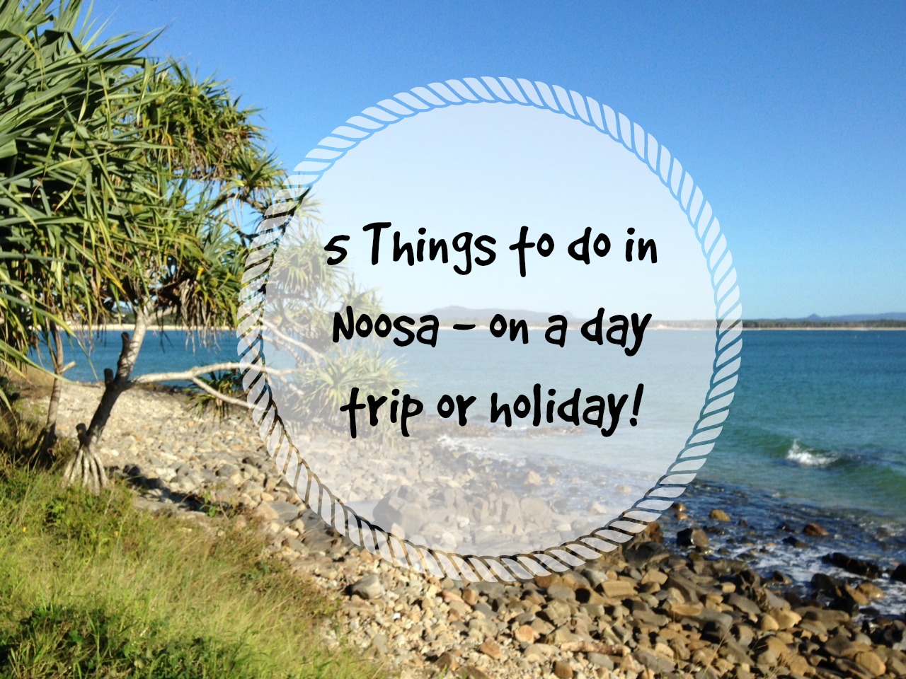 Spontaneous Fun Top 5 things to do in Noosa Glamour Coastal Living