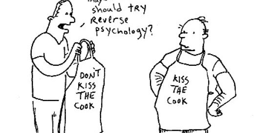 Use reverse psychology dating