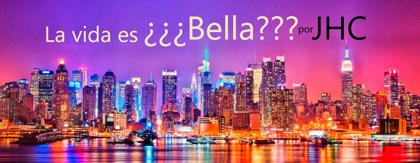 La vida es ¿¿¿Bella???  por JHC