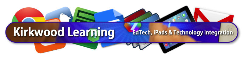 Kirkwood Learning - EdTech, iPads & Tech PD