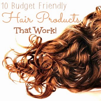Today S Taste 10 Budget Friendly Hair Products That Work