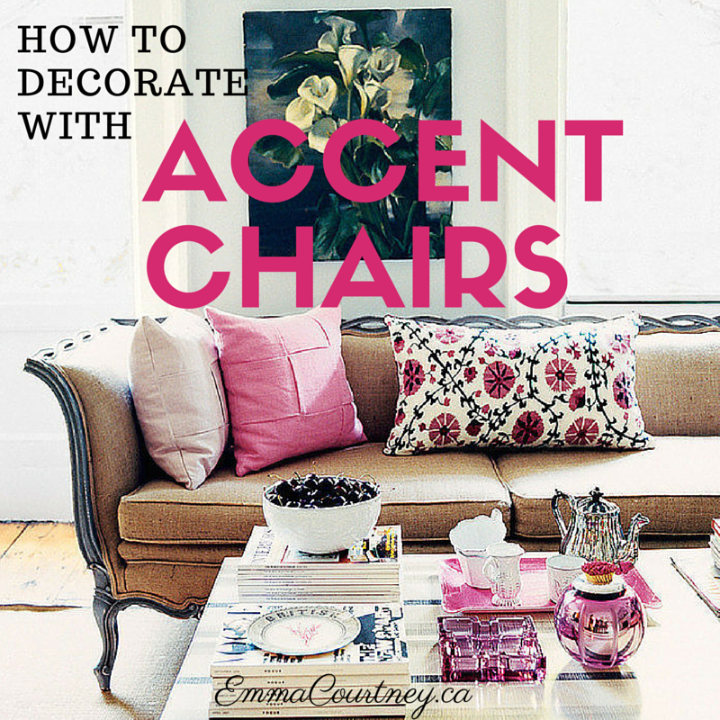 Emma Courtney How to Decorate with Accent Chairs