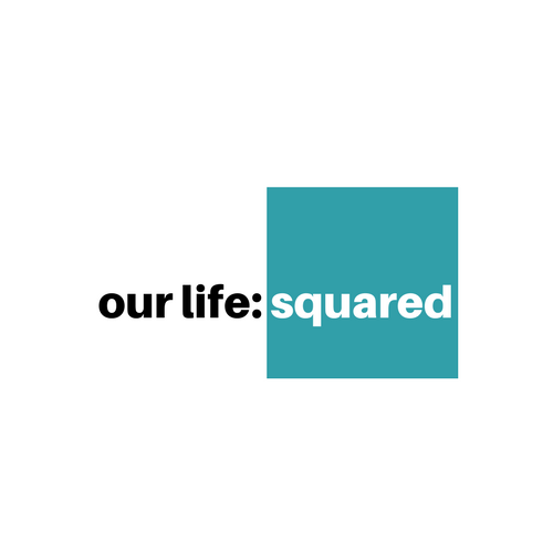 our life: squared