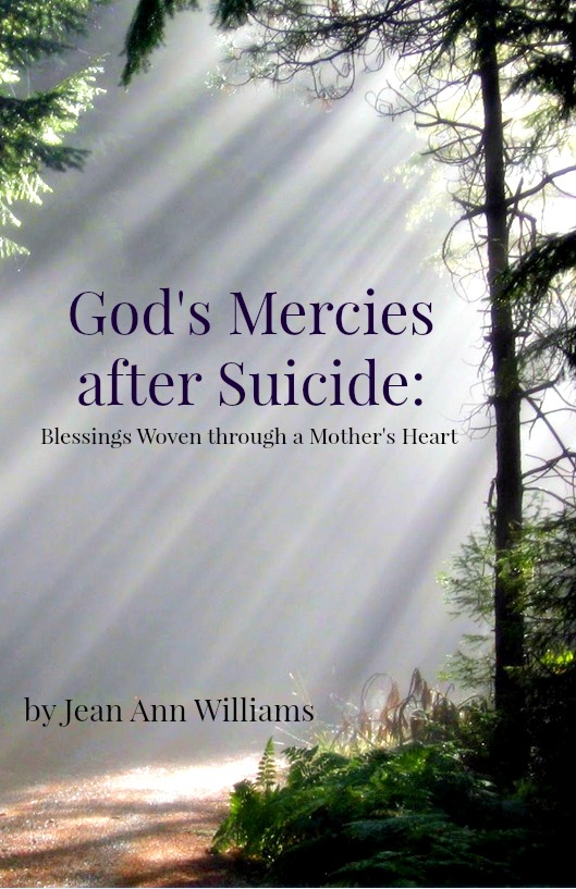 God's Mercies after Suicide: Blessings Woven through a Mother's  Heart