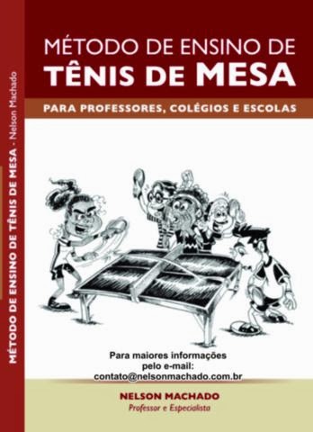 Livro "Método e Ensino de Tênis de Mesa, para Professores, Colégios e Escolas"