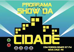 Ouçam o Programa Show da Cidade!