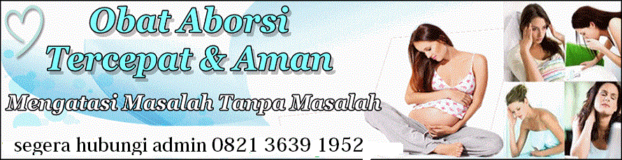 jual obat aborsi 082136391952 jual obat penggugur kandungan