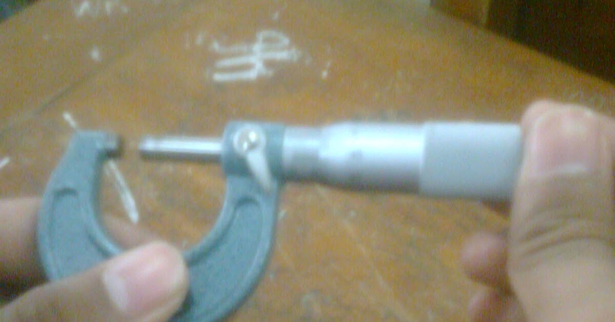 Ary Blog Cara Mengukur Benda Kerja Menggunakan Micrometer Dengan Benar