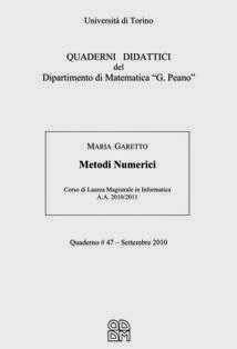 Maria Garetto - Metodi Numerici (2010) | Quaderni Didattici di Matematica UniTO 47 | ISBN N.A. | Italiano | TRUE PDF | 2,99 MB | 294 pagine