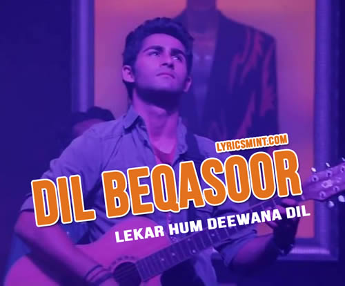 Beqasoor - Lekar Hum Deewana Dil