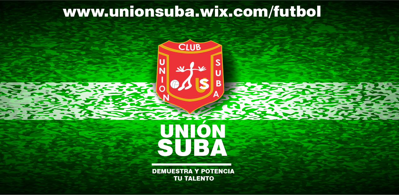 BIENVENIDOS A UNIÓN SUBA