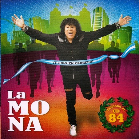 La Mona Jimenez - y Sigo En Carrera (2013) La Mona Jimenez - y Sigo En Carrera (2013)