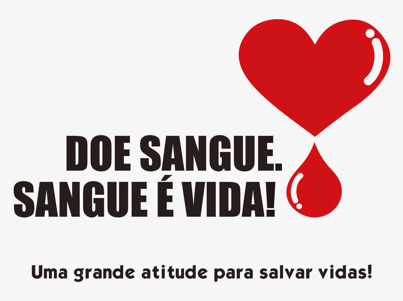 Doe sangue , doe órgãos , doe VIDA .