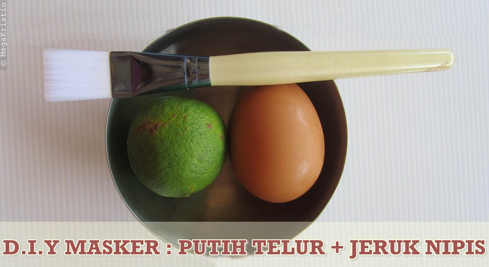 DIY Masker : Putih Telur + Jeruk Nipis Untuk Kulit Berminyak