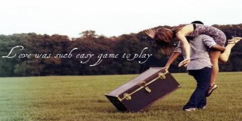 Love was such easy game to play