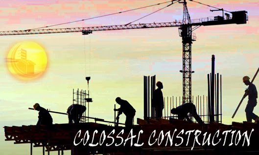 COLOSSAL CONSTRUCTION