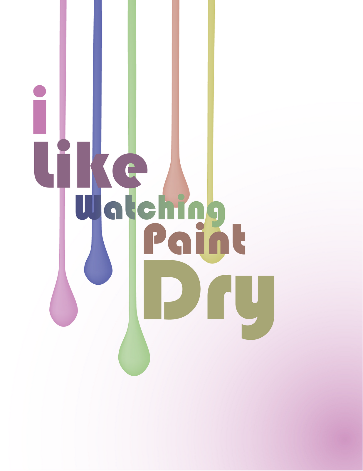 New to my Design Shop I Like Watching Paint Dry