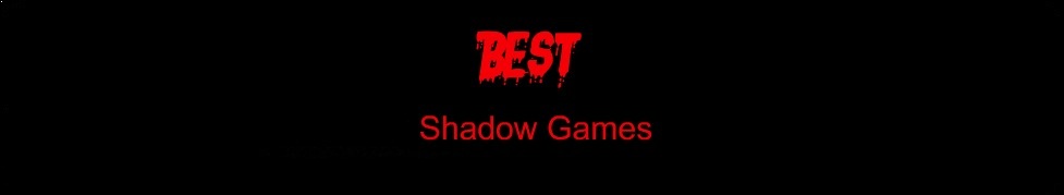 Best Shadow Games