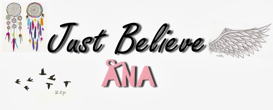Just believe Ana