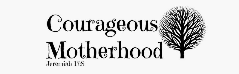 Courageous Motherhood