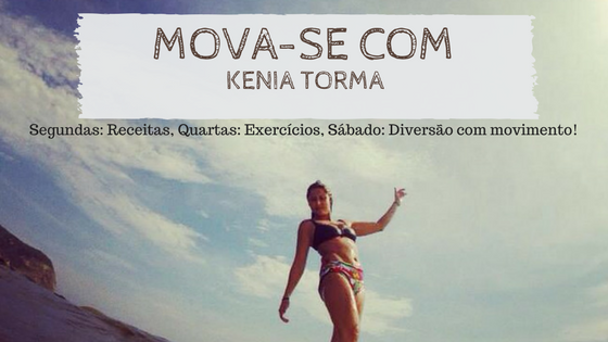 Mova-se com Kenia Torma!