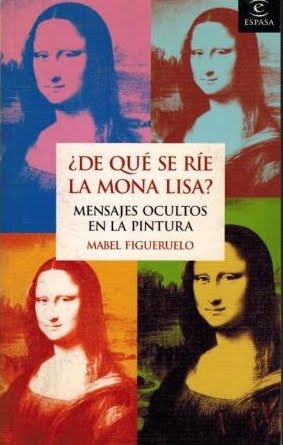 ¿ DE QUÉ SE RÍE LA MONA LISA?-Mabel Figueruelo-Editorial Espasa
