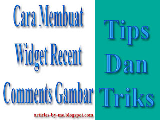 Tips Cara Membuat Recent Comments Gambar Di Blogger Tips Cara Membuat Recent Comments Gambar Di Blogger