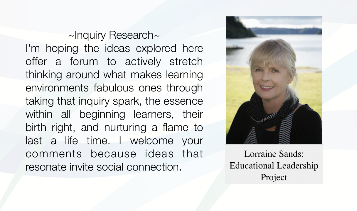 Teaching as Inquiry: Lorraine Sands / Educational Leadership Project Ltd, 