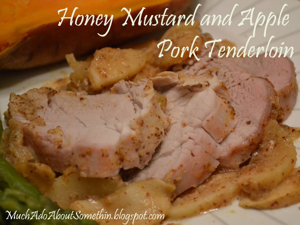 Much Ado About Somethin Honey Mustard and Apple Pork Tenderloin