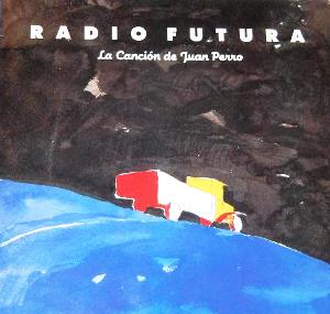 ¿Qué estáis escuchando ahora? - Página 10 RADIO+FUTURA-+La+cancion+de+Juan+Perro+1987