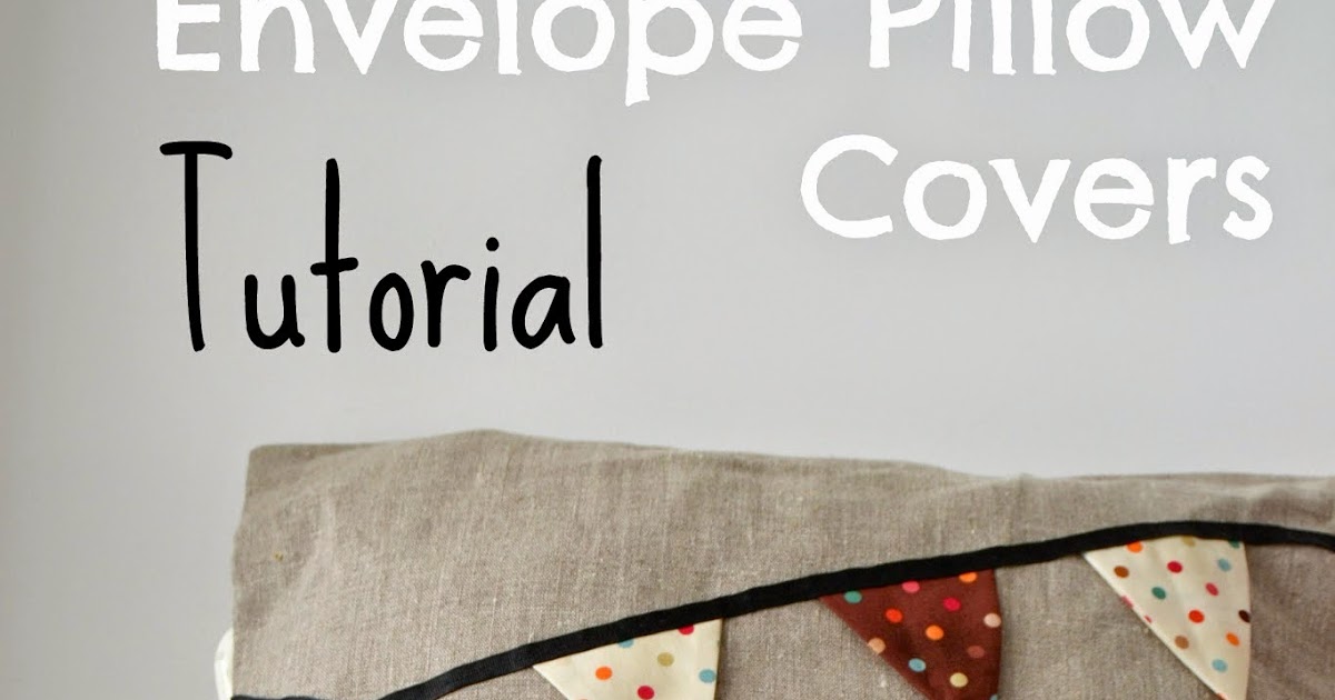 Tutorial Envelope Pillow Covers Made by Sara